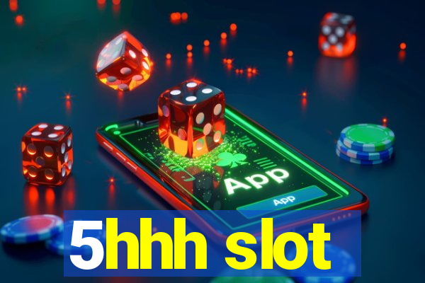 5hhh slot